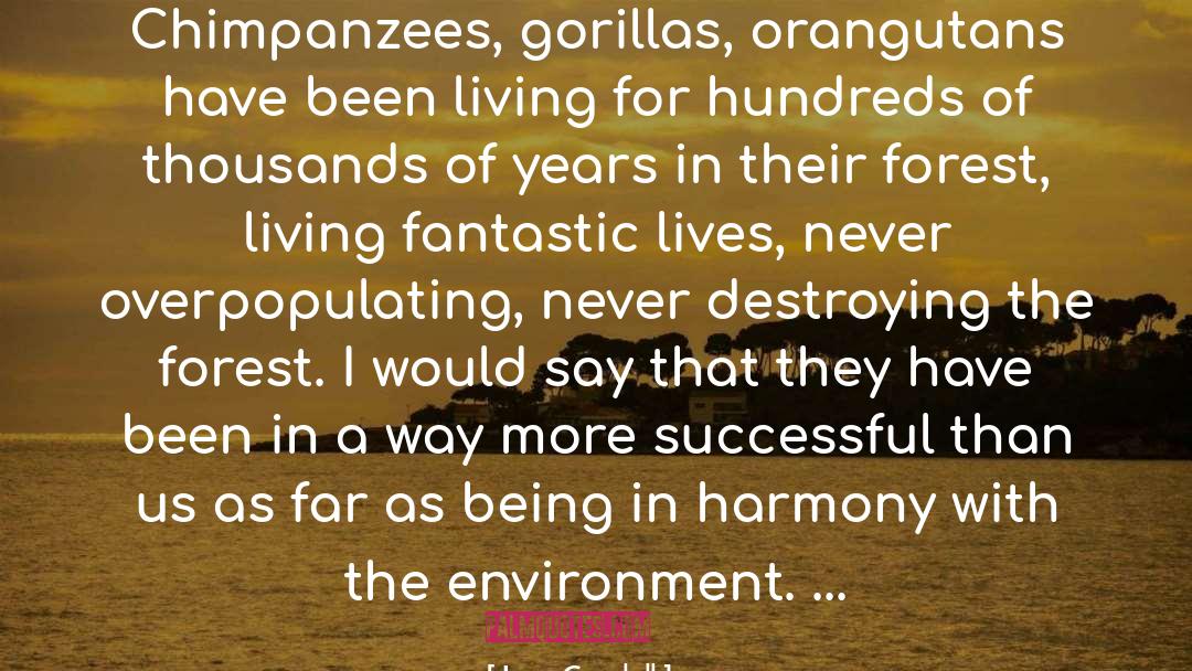 Chimpanzees quotes by Jane Goodall