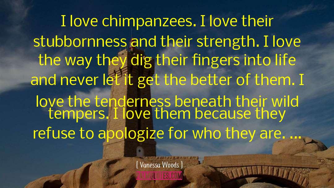 Chimpanzees quotes by Vanessa Woods