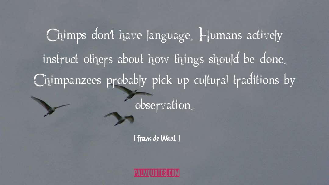 Chimps quotes by Frans De Waal