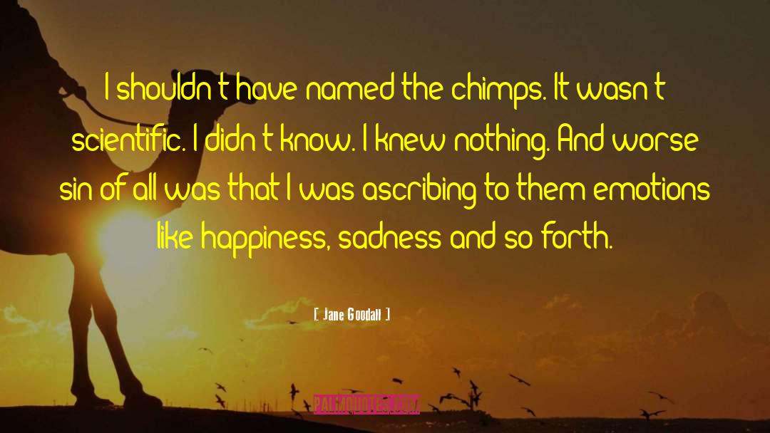 Chimps quotes by Jane Goodall