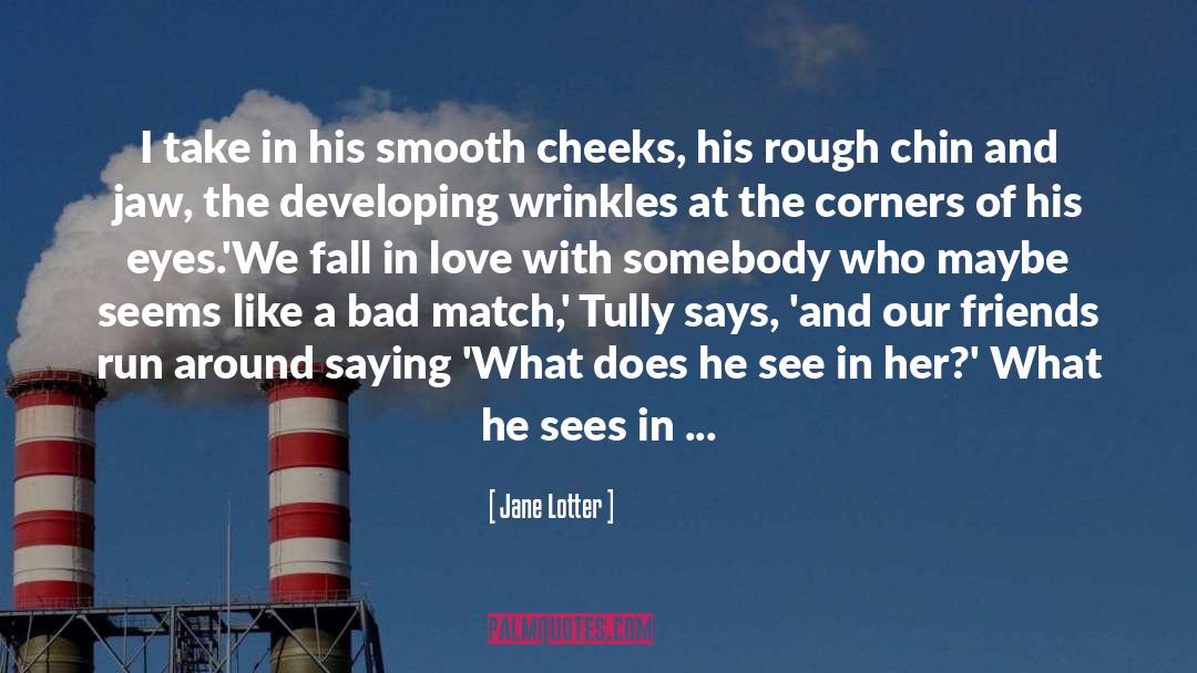 Chin And Jaw quotes by Jane Lotter