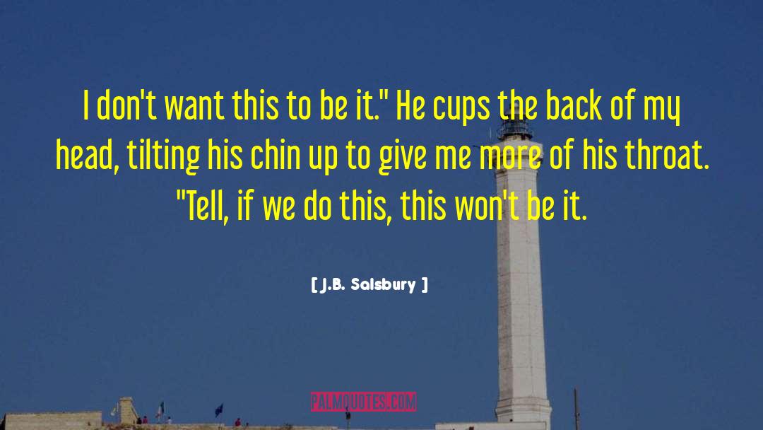 Chin Up quotes by J.B. Salsbury