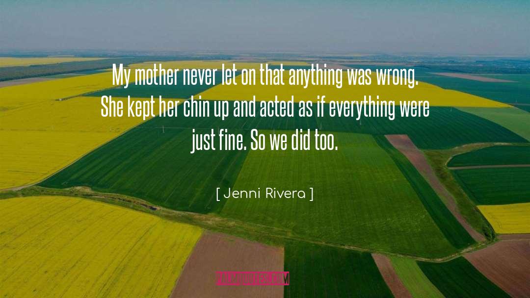 Chin Up quotes by Jenni Rivera