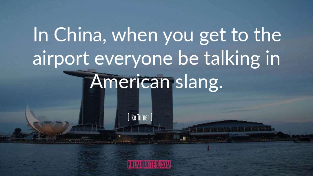 China Mask quotes by Ike Turner