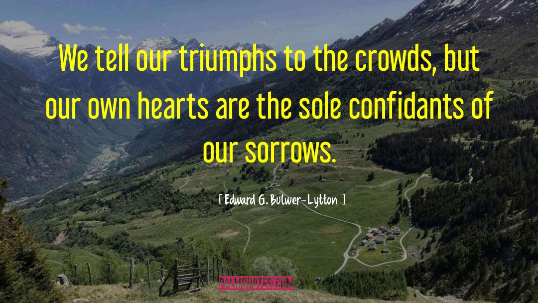 China Sorrows quotes by Edward G. Bulwer-Lytton