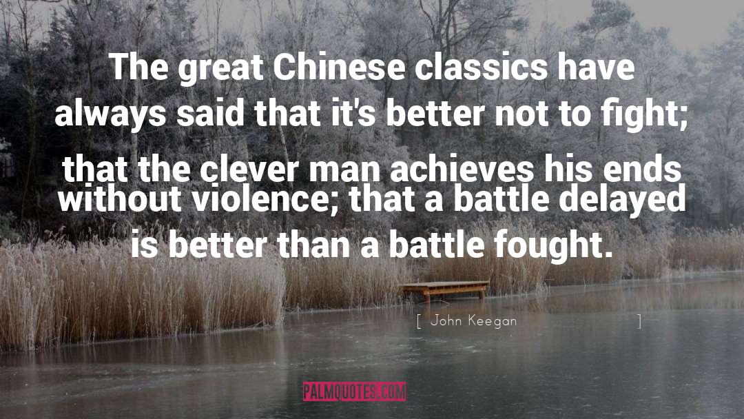 Chinese Classics quotes by John Keegan