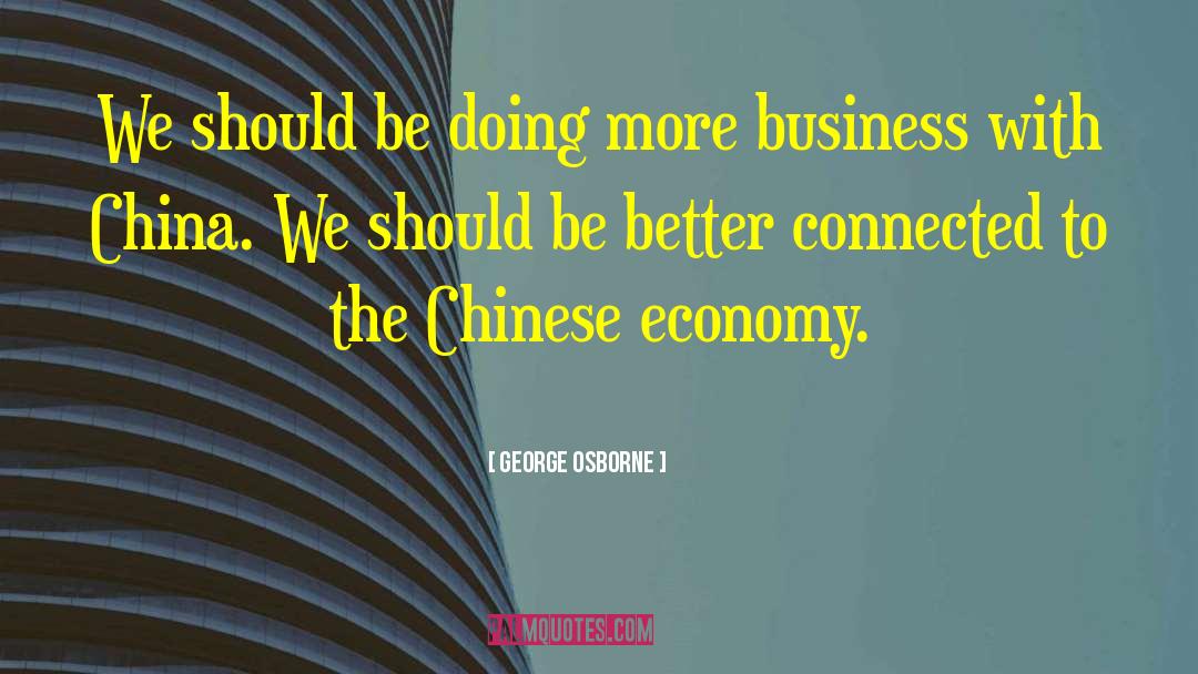 Chinese Communism quotes by George Osborne