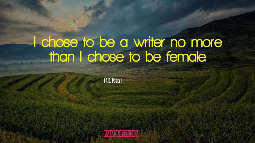 Chinese Female Writers quotes by A.D. Posey