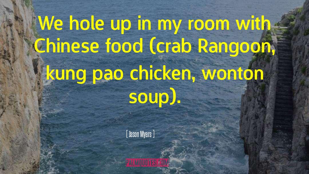 Chinese Food quotes by Jason Myers