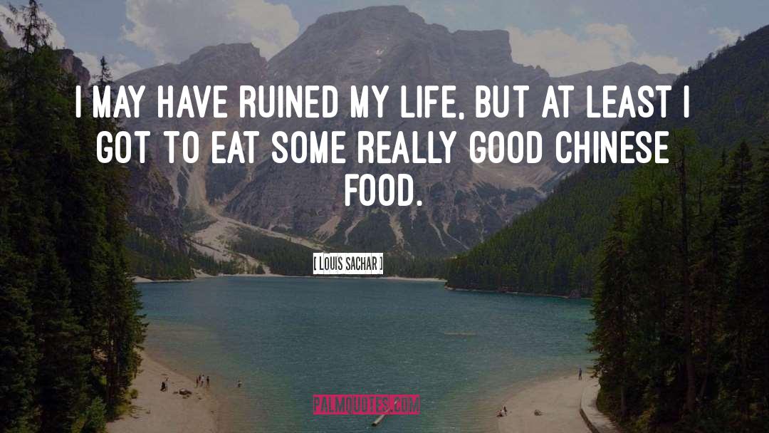 Chinese Food quotes by Louis Sachar