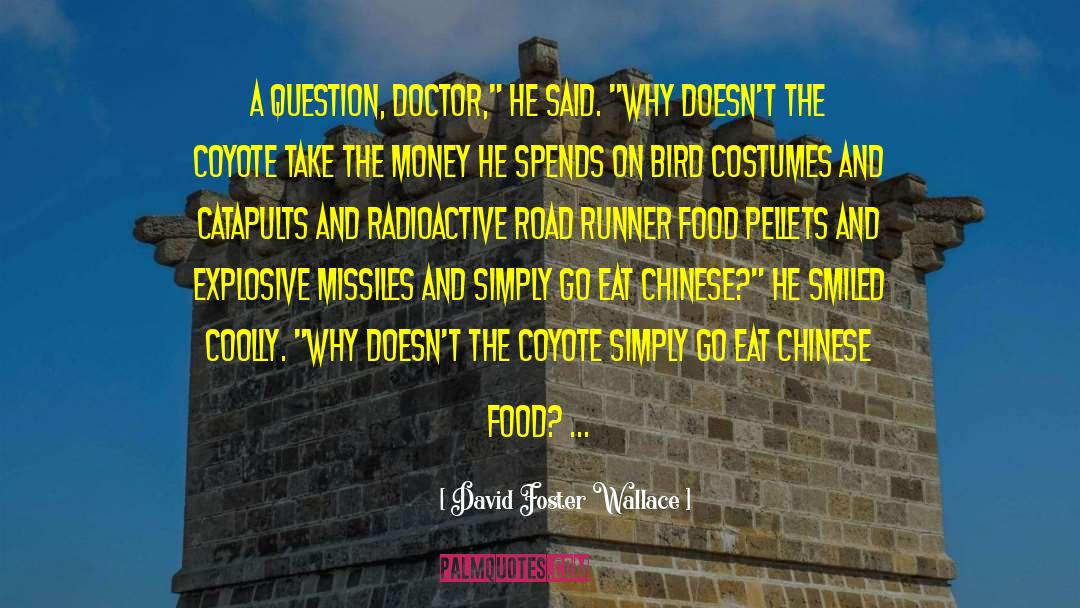 Chinese Food quotes by David Foster Wallace