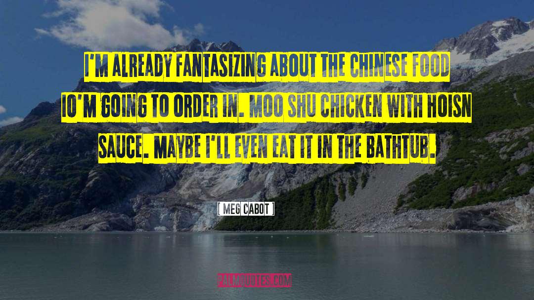 Chinese Food quotes by Meg Cabot