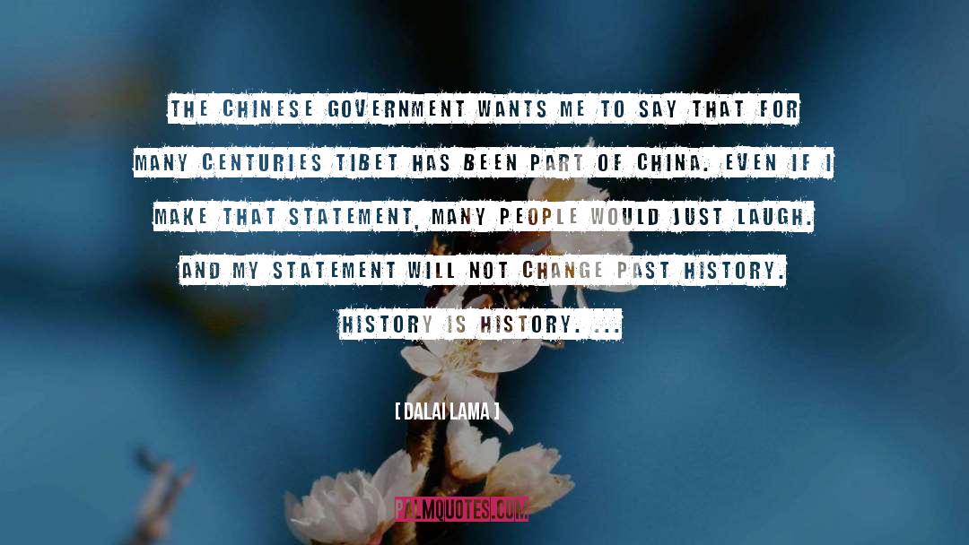 Chinese Government quotes by Dalai Lama