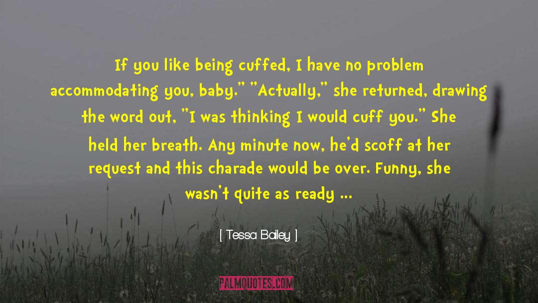 Chinese Handcuffs quotes by Tessa Bailey