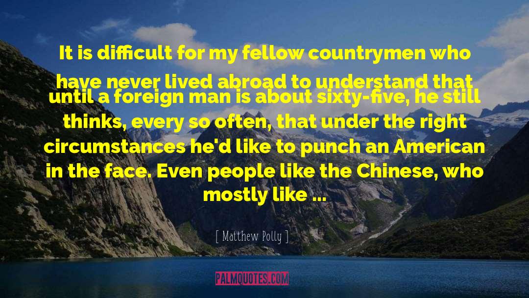 Chinese Philosopher quotes by Matthew Polly