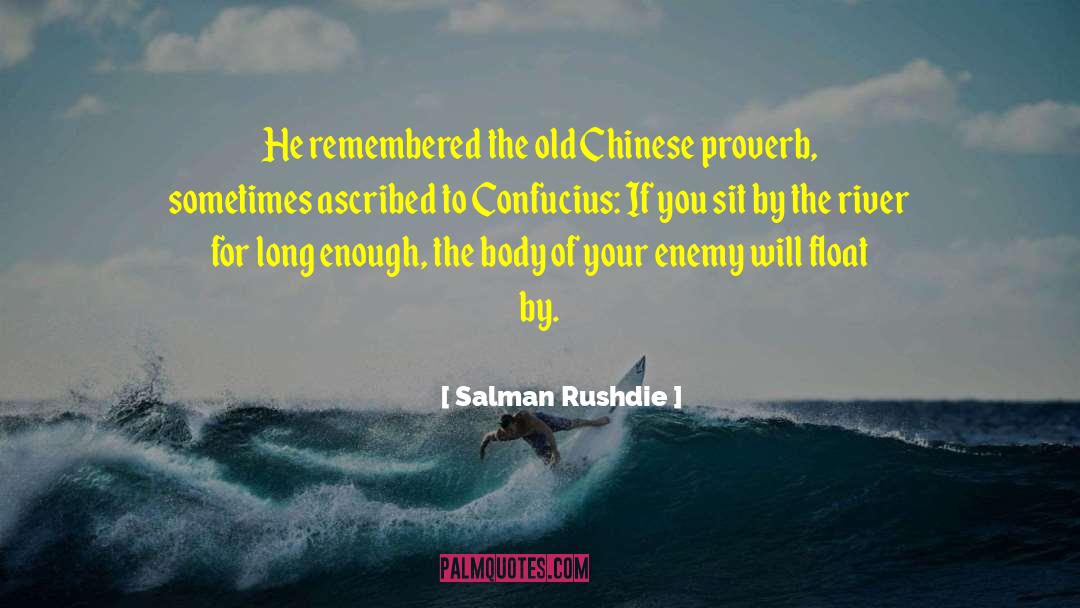 Chinese Proverb quotes by Salman Rushdie