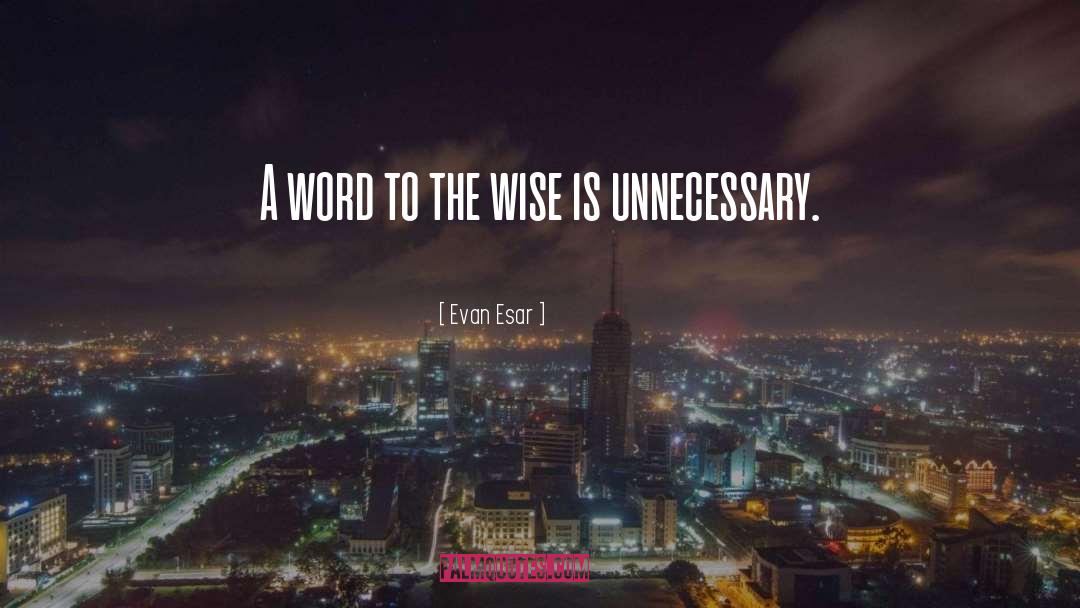 Chinese Words Wisdom quotes by Evan Esar