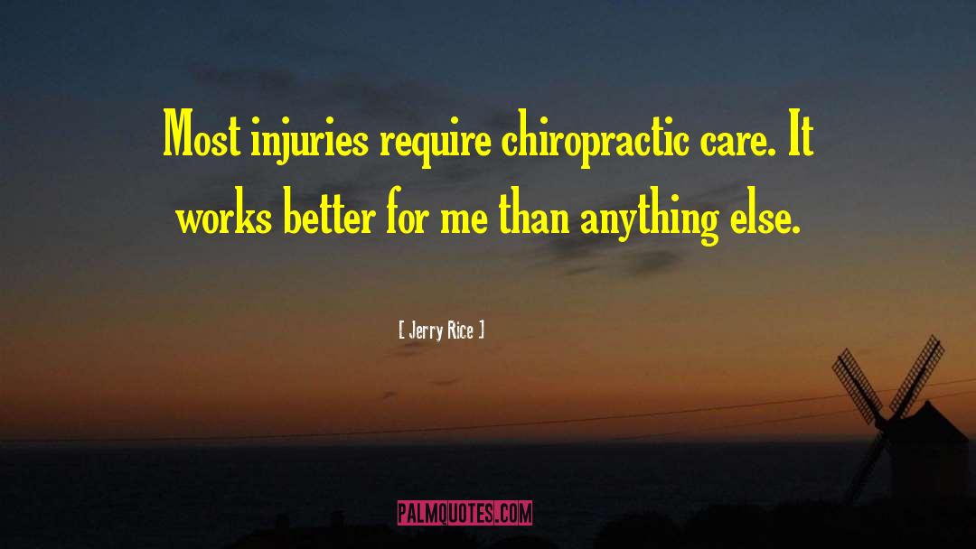 Chiropractic Care quotes by Jerry Rice