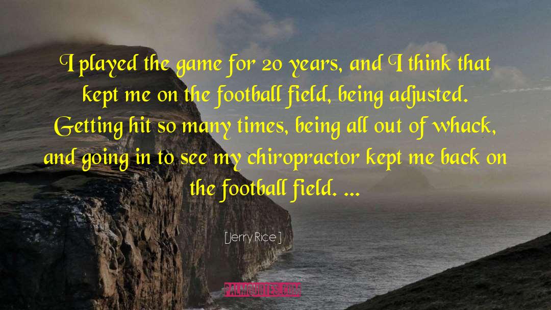 Chiropractor quotes by Jerry Rice