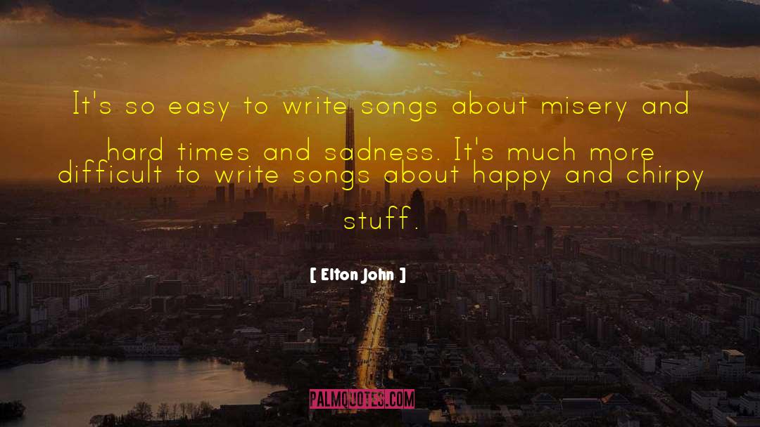 Chirpy quotes by Elton John