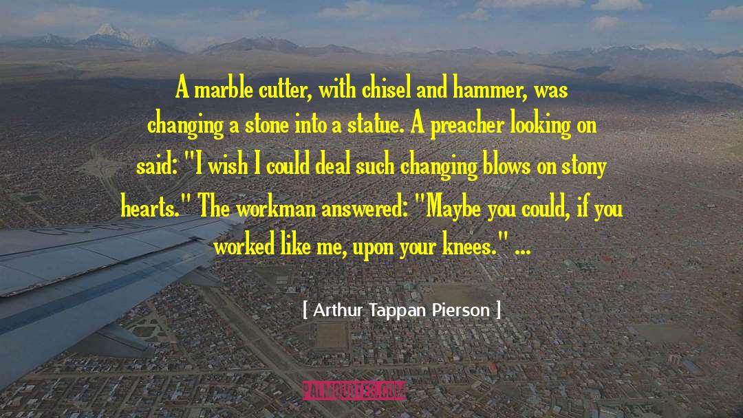 Chisel quotes by Arthur Tappan Pierson