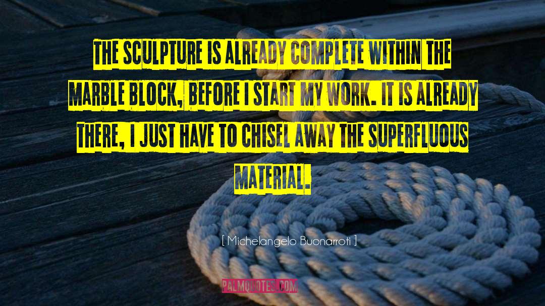 Chisels quotes by Michelangelo Buonarroti