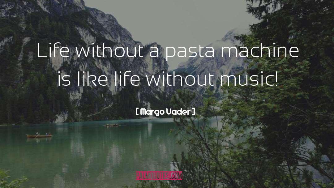 Chitarroni Pasta quotes by Margo Vader