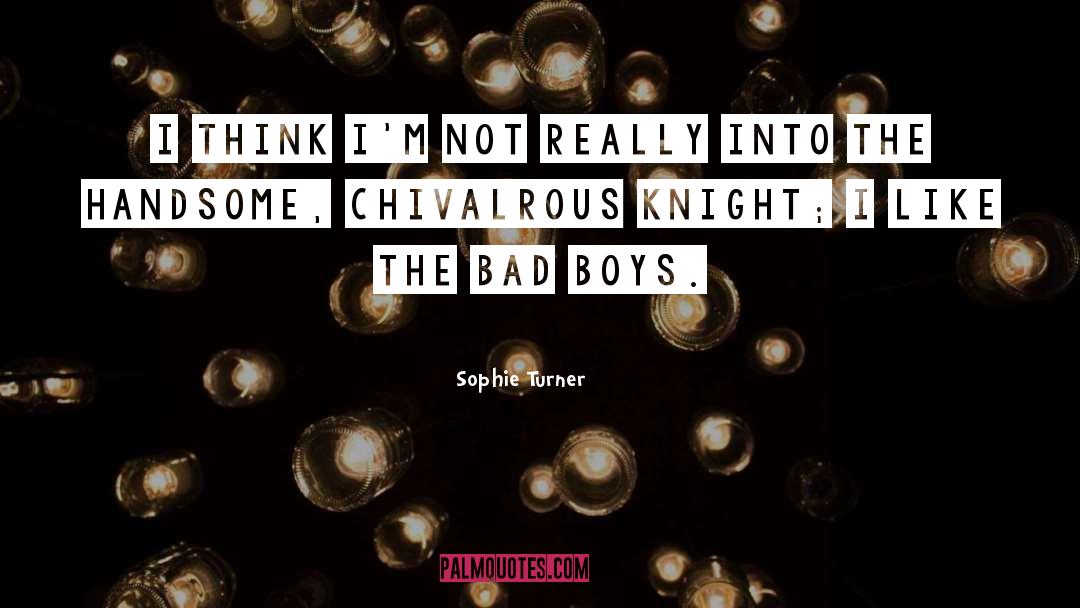 Chivalrous quotes by Sophie Turner