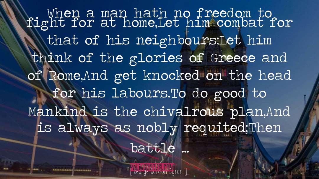 Chivalrous quotes by George Gordon Byron