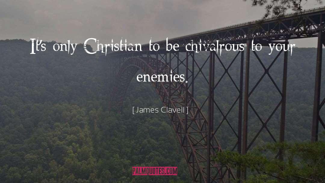 Chivalry quotes by James Clavell
