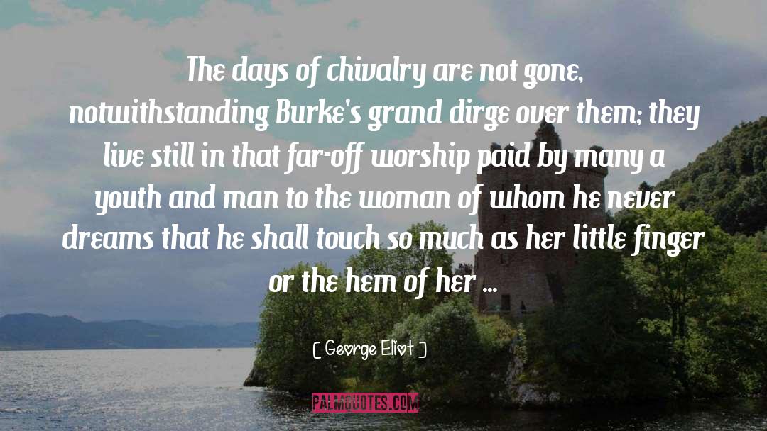 Chivalry quotes by George Eliot