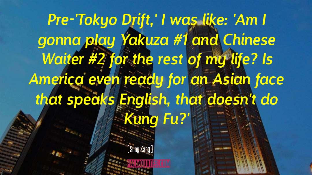 Chiyoda Tokyo quotes by Sung Kang