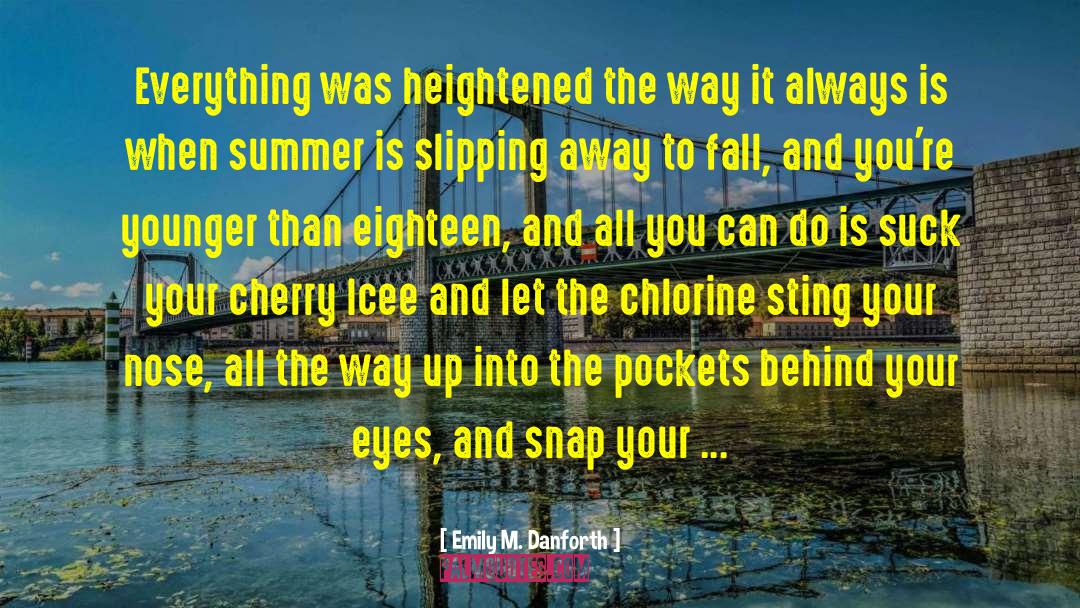 Chlorine quotes by Emily M. Danforth