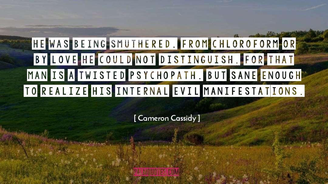 Chloroform quotes by Cameron Cassidy