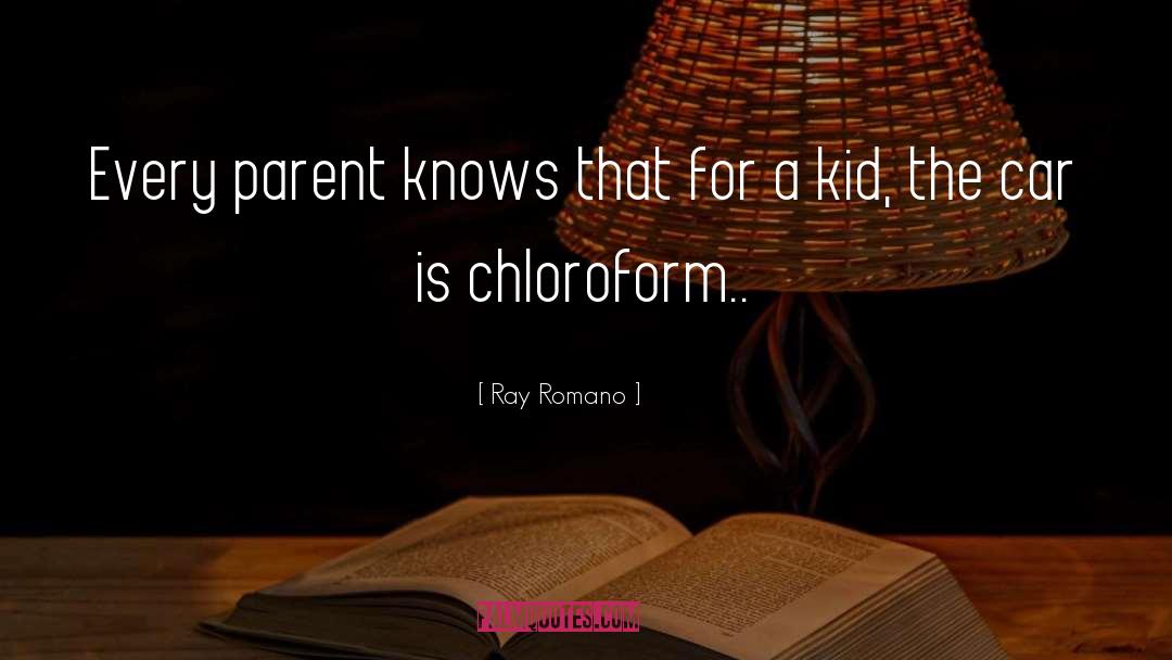 Chloroform quotes by Ray Romano