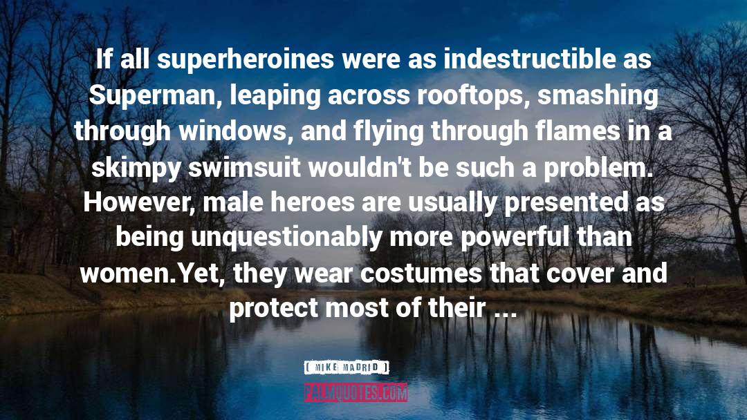 Chloroformed Superheroines quotes by Mike Madrid