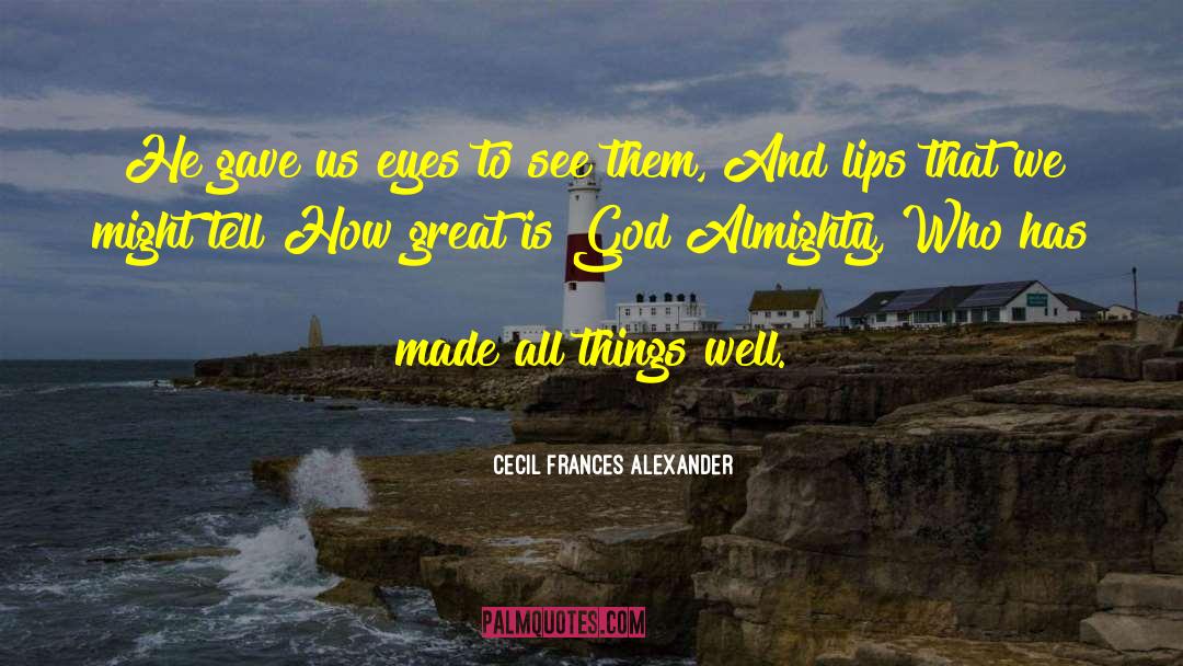 Choatic Eye quotes by Cecil Frances Alexander