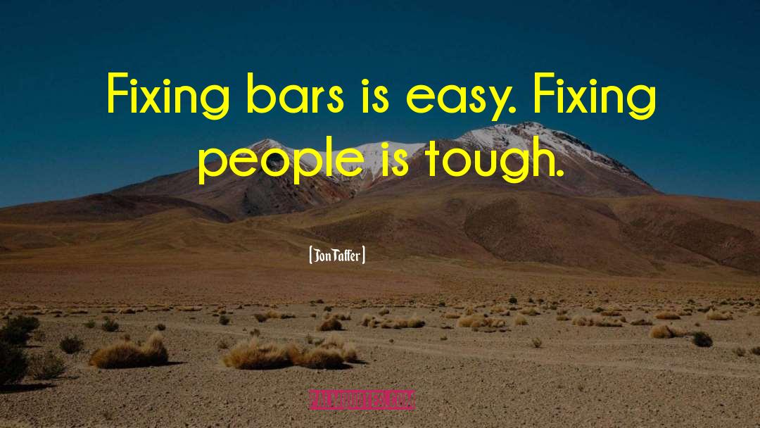 Chocolate Bars quotes by Jon Taffer