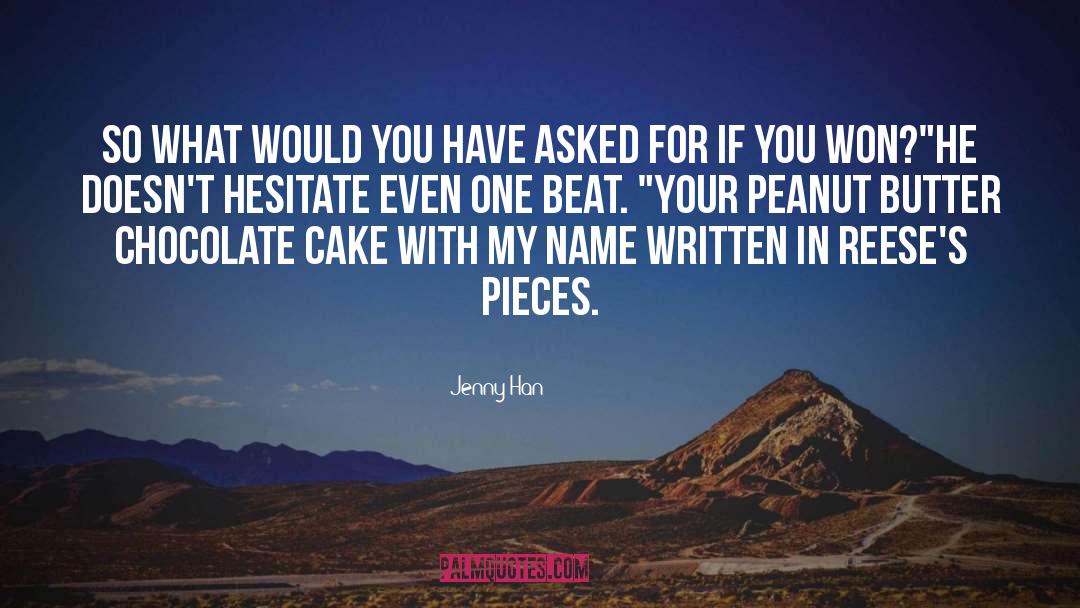 Chocolate Cake quotes by Jenny Han