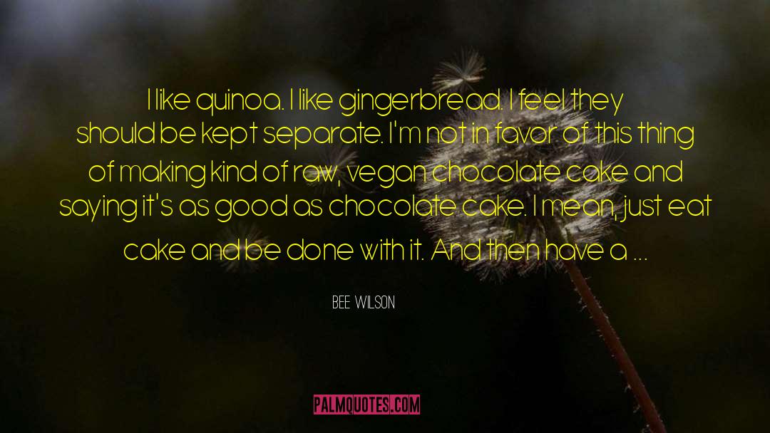 Chocolate Cake quotes by Bee Wilson