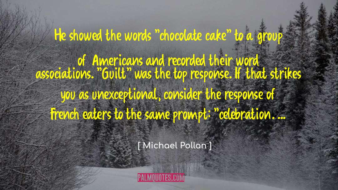 Chocolate Cake quotes by Michael Pollan