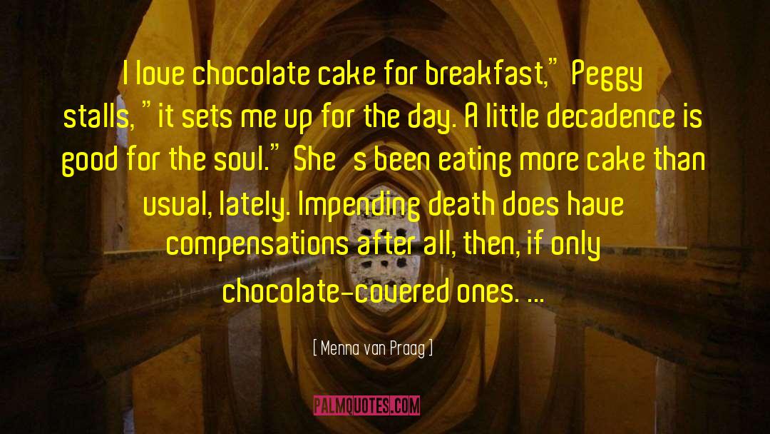 Chocolate Cake quotes by Menna Van Praag