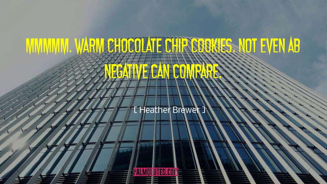 Chocolate Chip Cookie quotes by Heather Brewer