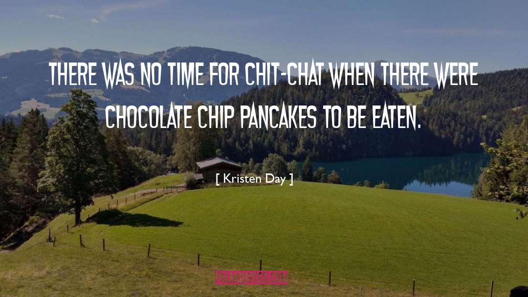 Chocolate Chip Cookies quotes by Kristen Day