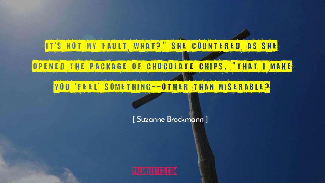 Chocolate Chips quotes by Suzanne Brockmann