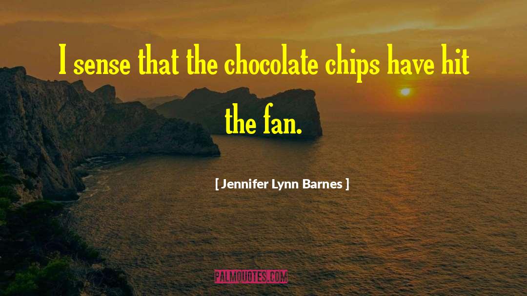 Chocolate Chips quotes by Jennifer Lynn Barnes