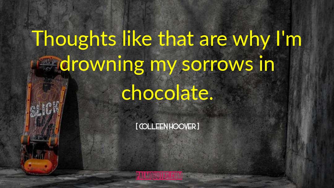 Chocolate Chips quotes by Colleen Hoover