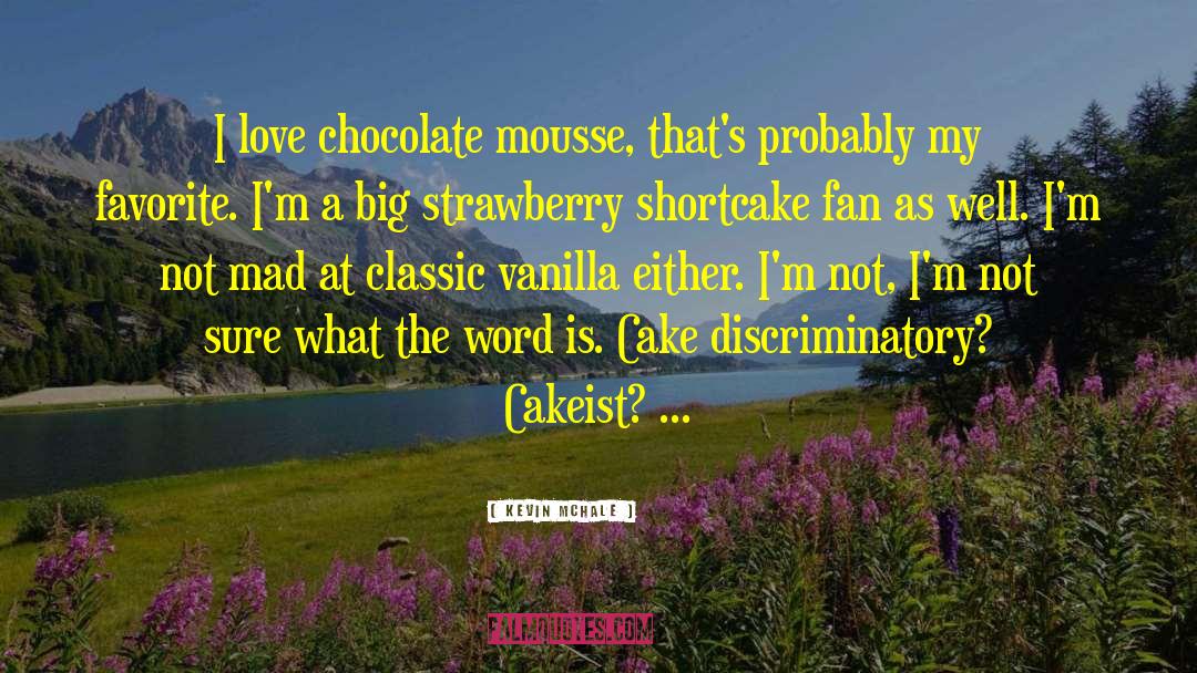 Chocolate Frog quotes by Kevin McHale