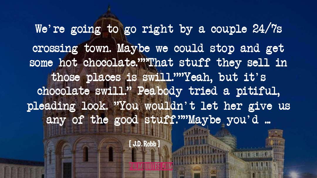 Chocolate Frog quotes by J.D. Robb