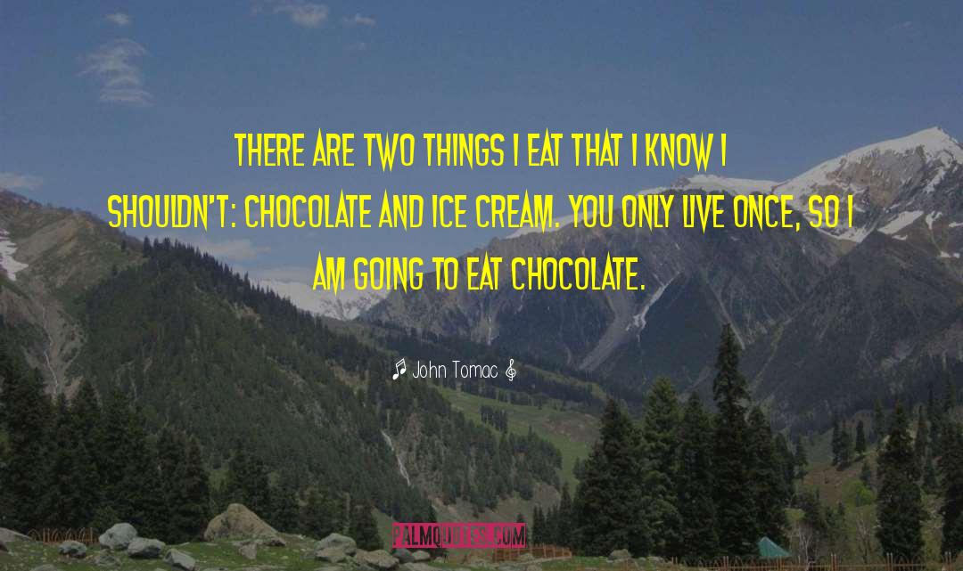 Chocolate Frog quotes by John Tomac